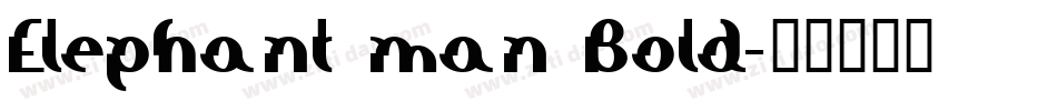 Elephant man Bold字体转换